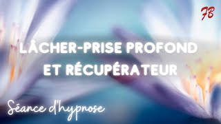 Hypnose pour un Profond LACHERPRISE [upl. by Monro138]