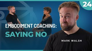 Embodiment Coaching Masterclass Saying No  Part 24 [upl. by Elysia]