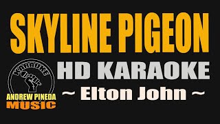 SKYLINE PIGEON HD Karaoke  Elton John [upl. by Millhon]