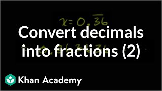 Converting repeating decimals to fractions 2  Linear equations  Algebra I  Khan Academy [upl. by Annuaerb891]