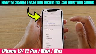 iPhone 1212 Pro How to Change FaceTime Incoming Call Ringtone Sound [upl. by Eiramrefinnej754]