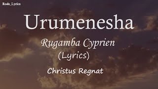 Urumenesha Lyrics  Rugamba Cyprien [upl. by Berne]