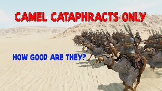 How Good is Camel Cataphracts ONLY  Mount amp Blade 2 Bannerlord [upl. by Nevin975]