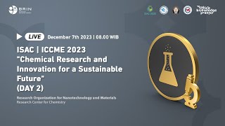 ISAC  ICCME 2023 quotChemical Research and Innovation for a Sustainable Futurequot Day 2 [upl. by Yeniffit710]