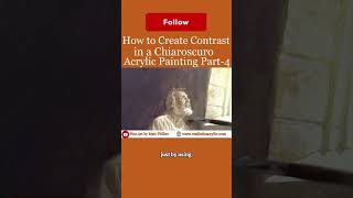 How to Create Contrast in a Chiaroscuro Acrylic Painting P 4 Get your free gift in comment below [upl. by Tynan480]