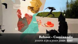 REBOOT  quotCAMINANDOquot  JOHNN B JR amp JOHN JOHN EDIT [upl. by Eidur]