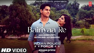 Bairiyaa Re Video Sidharth Malhotra Isha Talwar  Vishal Mishra Akashdeep  Indian Police Force [upl. by Richardo]