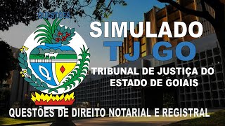 SIMULADO TJ GO 2021 TRIBUNAL DE JUSTIÇA DE GOIAIS  QUESTÕES DE DIREITO NOTARIAL E REGISTRAL [upl. by Wolfie871]