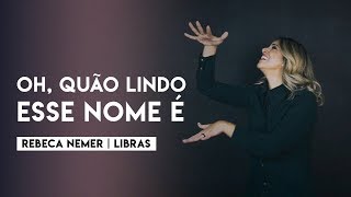 Oh Quão Lindo Esse Nome É Ana Nóbrega  Rebeca Nemer  Libras [upl. by Tyrus457]