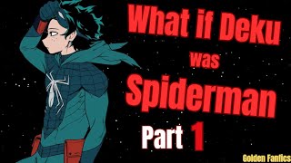 What if Deku was SpiderMan  Part 1 [upl. by Glanville734]