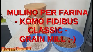 Mulino per farina  Komo Fidibus Classic 360W  grain mill Sub ENGITA [upl. by Kcirddor]