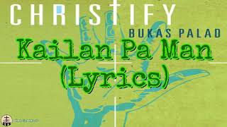 Kailan Pa Man Lyrics  Bukas Palad [upl. by Aitak]