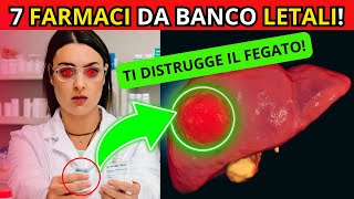 ⚠️ ATTENZIONE 7 Farmaci Comuni che DISTRUGgono il tuo Fegato Segnali di Allarme [upl. by Namyh]