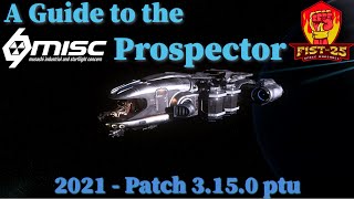 A Guide to the MISC Prospector Mining Ship 2021  3150 [upl. by Assetak606]