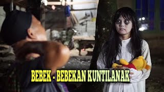 BEBEKBEBEKAN KUNTILANAK [upl. by Aerdna]