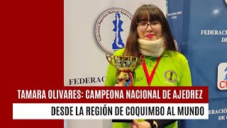 Tamara Olivares Campeona Nacional de Ajedrez desde la Región de Coquimbo al mundo [upl. by Artamas]