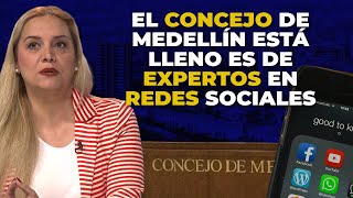 El Concejo de Medellín Está Lleno Es De Expertos en REDES SOCIALES SIN PROFUNDIDAD [upl. by Saffian]