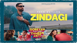 Zindagi Official Video Prem Dhillon Armaan Bedil Preet Aujla  Goreyan Naal Lagdi Zameen Jatt Di [upl. by Hellene]