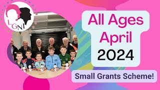 All Ages April Small Grants 2024 [upl. by Ydnat893]