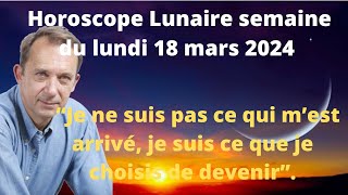 Astrologie horoscope lunaire semaine du lundi 18 mars 2024 [upl. by Hewart]