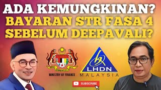 PEMBAYARAN STR FASA 4 SEBELUM DEEPAVALI AKAN BERLAKUKAH [upl. by Atiekan]