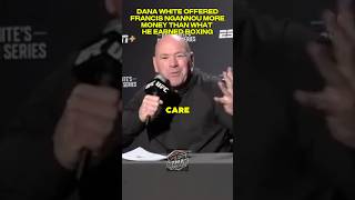 Dana White Offered Francis Ngannou More Money Than Boxing🥊 ufc danawhite francisngannou ufcnews [upl. by Corney]