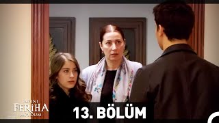 Adını Feriha Koydum 13 Bölüm [upl. by Robbyn189]