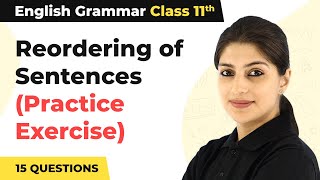 Reordering of Sentences Practice Exercise  Class 11 English Grammar 15 Questions [upl. by Annissa]