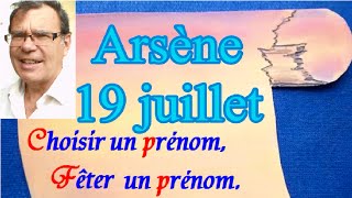 Choisir un prénom et fêter un prénom  Arsène fêté le 19 juillet [upl. by Kcirdehs]