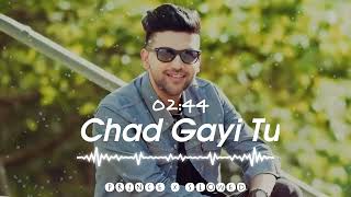 Chad Gayi  Guru Randhawa  Guru Sab Kuch Haar Gaya viralvideo gururandhawa slowedandreverb [upl. by Rasia]