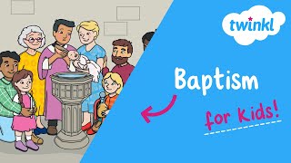 ✝️ Baptism for Kids  What happens at a baptism  Christian Celebrations  Twinkl [upl. by Maire]