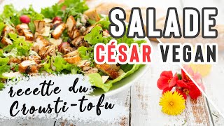 SALADE CÉSAR VEGAN  et son croustitofu [upl. by Franek275]