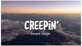 Levent Geiger  creepin  cover lyrics [upl. by Jordison]