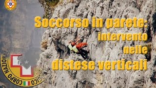 CNSAS  Intervento del Soccorso Alpino su parete verticale e strapiombante [upl. by Meesak708]