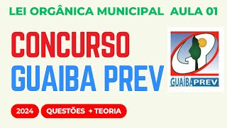 Concurso Público Guaíba PREV Lei Orgânica Municipal Aula 01 2024 [upl. by Akinahs44]