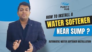 How to install a Water Softener near Sump  Automatic Water Softener Installation  Purity Hub [upl. by Eeznyl825]