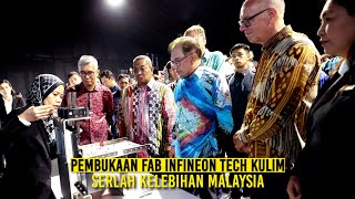 PEMBUKAAN FAB INFINEON TECH KULIM SERLAH KELEBIHAN MALAYSIA [upl. by Patti]