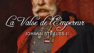 Valse de lEmpereur Emperor Waltz  Johann Strauss II [upl. by Darooge937]