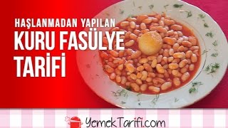 Haşlanmadan yapılan Kuru Fasulye Tarifi  Yemeklar  Yemektarificom [upl. by Minna]