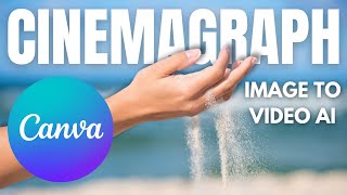 How to Make a Cinemagraph in Canva  Image to Video AI [upl. by Litton]