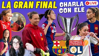 🔴 LIVE  CHARLA con ELE 🩵❤️ WERONIKA ARASNIEWICZ ⚽ SENSACIONES BARÇA  LYON ➕ COMPARATIVA EQUIPOS [upl. by Harpp]