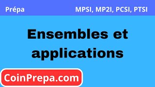 Cours ensembles et applications prépa MPSI MP2I PCSI PTSI [upl. by Sivatco]