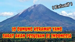 FAKTA ATAU MITOSINILAH 10 GUNUNG YANG SARAT AKAN PESUGIHAN DI INDINESIA [upl. by Nodyl641]