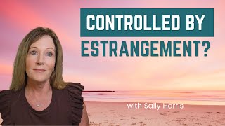 How to STOP Letting Estrangement Control Your Life [upl. by Idel]