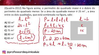 Quadrix2012 Na figura acima o perímetro do quadrado maior é o dobro do perímetro do quadrado [upl. by Ettezzus]