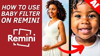 How to Use the Baby Filter on Remini NEW AI BABY FILTER TREND [upl. by Derfnam389]