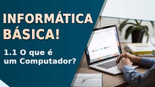 Informática Básica  11 O que é um computador [upl. by Kristian]