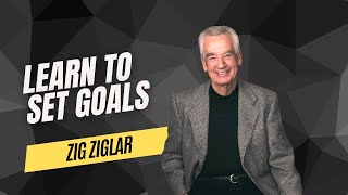 Zig Ziglar Motivation SETTING GOALS [upl. by Ayirp]