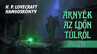 Hangoskönyv  H P Lovecraft Árnyék az időn túlról 34 [upl. by Eseyt]