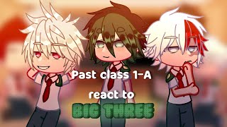 Past class 1A start of the yearreacts to Big three  MHA  GCRV [upl. by Adnamar]